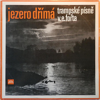 Vladimír Eddy Fořt - Jezero dřímá (Trampské písně V. E. Fořta)