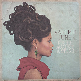 Valerie June - Pushin Against a Stone