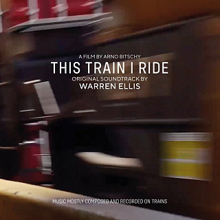 Warren Ellis - This Train I Ride