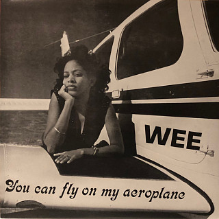 Wee - You Can Fly On My Aeroplane